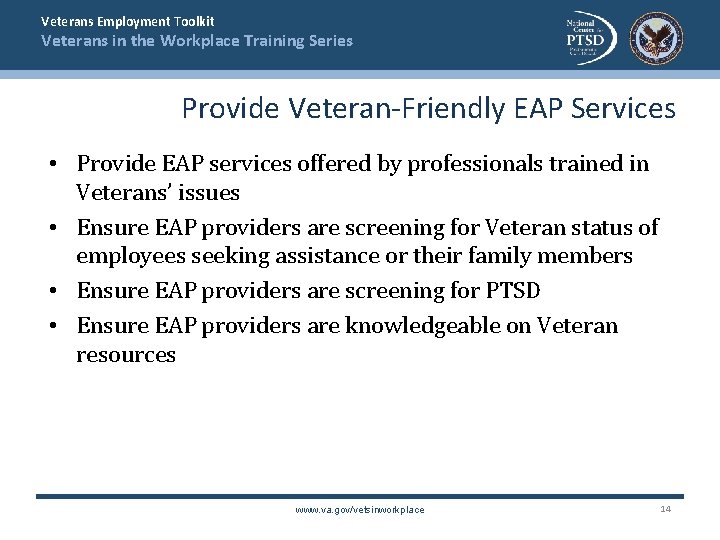 Veterans Employment Toolkit Veterans in the Workplace Training Series Provide Veteran-Friendly EAP Services •