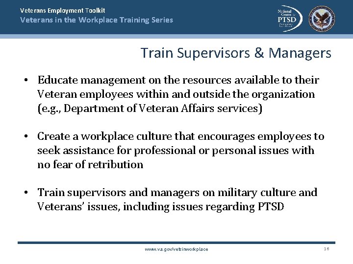 Veterans Employment Toolkit Veterans in the Workplace Training Series Train Supervisors & Managers •