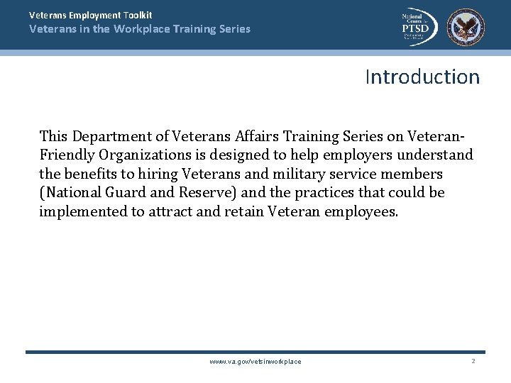 Veterans Employment Toolkit Veterans in the Workplace Training Series Introduction This Department of Veterans