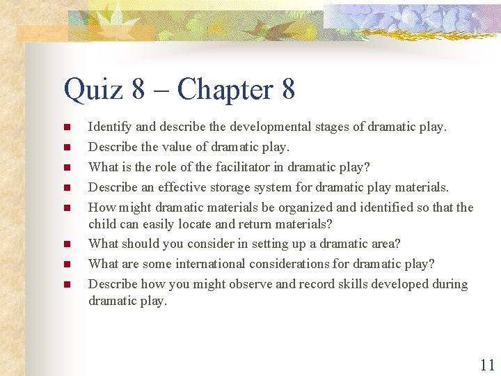 Quiz 8 – Chapter 8 n n n n Identify and describe the developmental