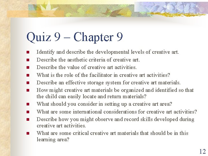 Quiz 9 – Chapter 9 n n n n n Identify and describe the