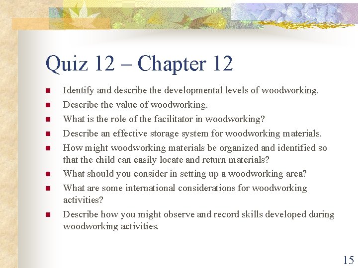 Quiz 12 – Chapter 12 n n n n Identify and describe the developmental