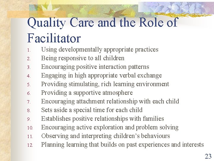 Quality Care and the Role of Facilitator 1. 2. 3. 4. 5. 6. 7.