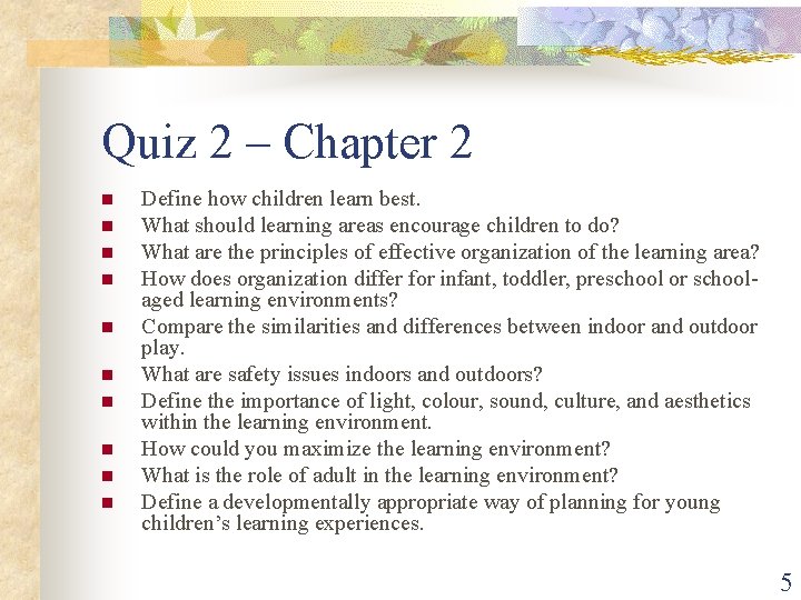 Quiz 2 – Chapter 2 n n n n n Define how children learn