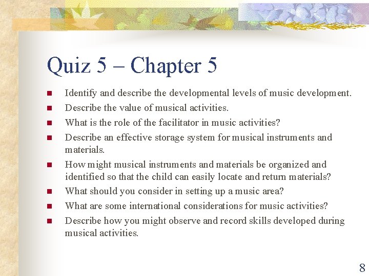 Quiz 5 – Chapter 5 n n n n Identify and describe the developmental
