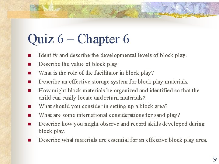 Quiz 6 – Chapter 6 n n n n n Identify and describe the