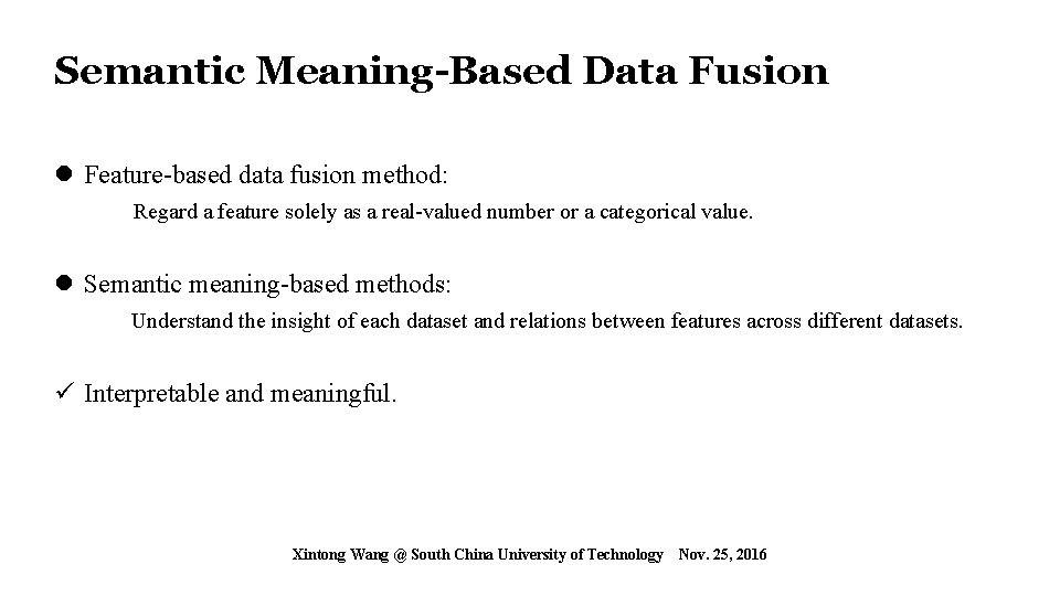 Semantic Meaning-Based Data Fusion l Feature-based data fusion method: Regard a feature solely as