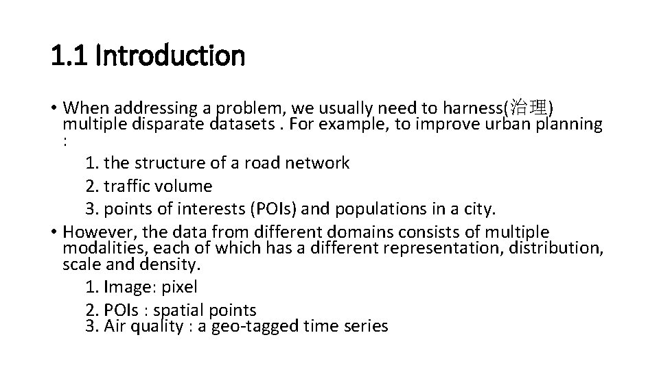 1. 1 Introduction • When addressing a problem, we usually need to harness(治理) multiple