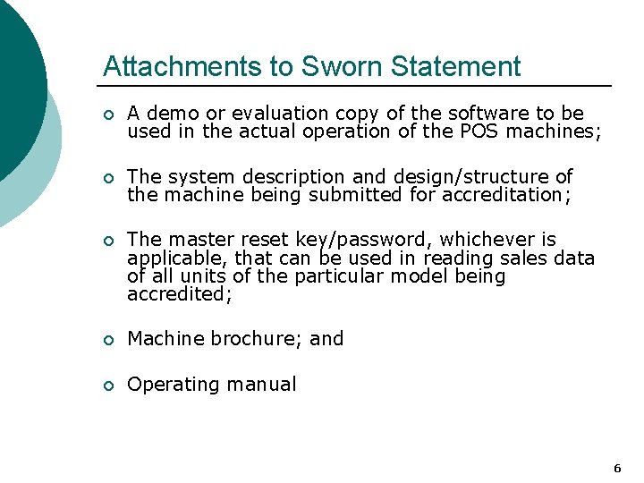 Attachments to Sworn Statement ¡ A demo or evaluation copy of the software to