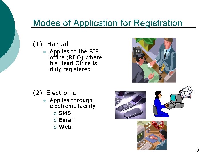 Modes of Application for Registration (1) Manual l Applies to the BIR office (RDO)