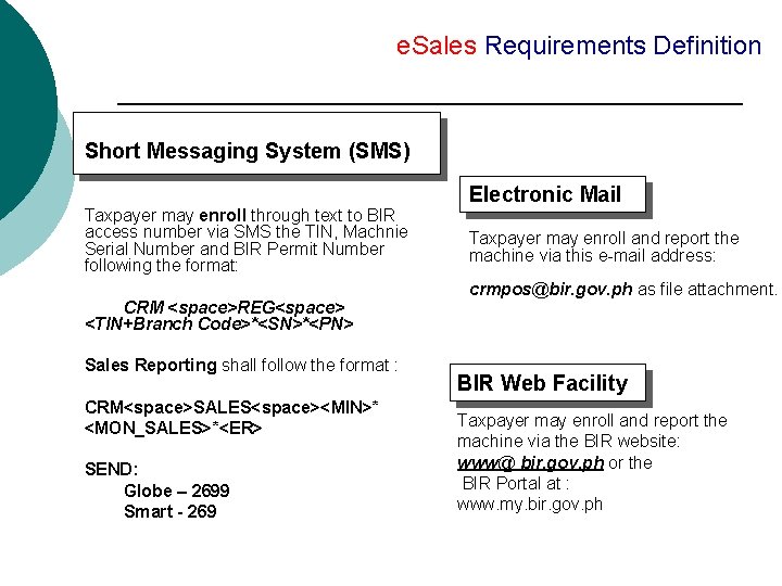 e. Sales Requirements Definition Short Messaging System (SMS) Taxpayer may enroll through text to