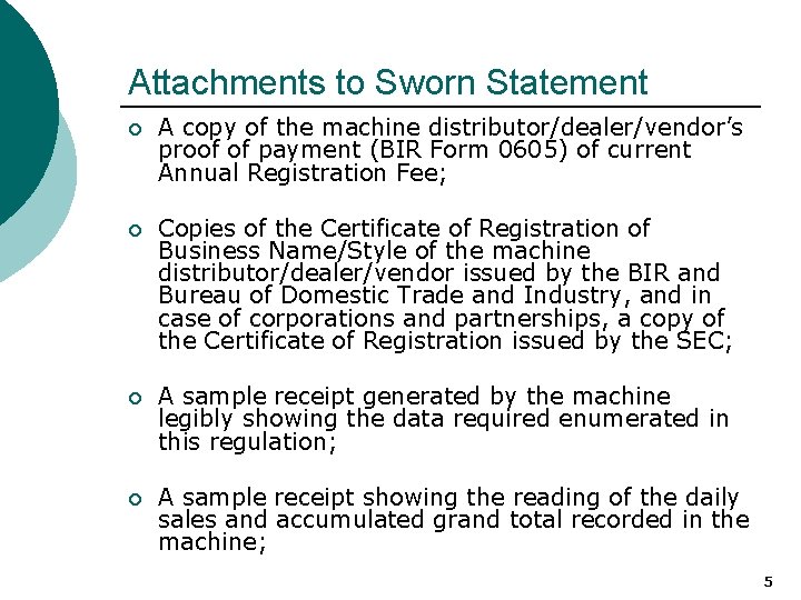 Attachments to Sworn Statement ¡ A copy of the machine distributor/dealer/vendor’s proof of payment