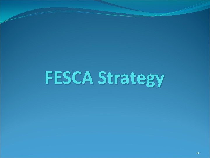FESCA Strategy 22 