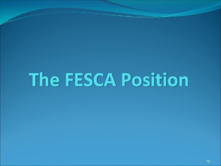 The FESCA Position 25 