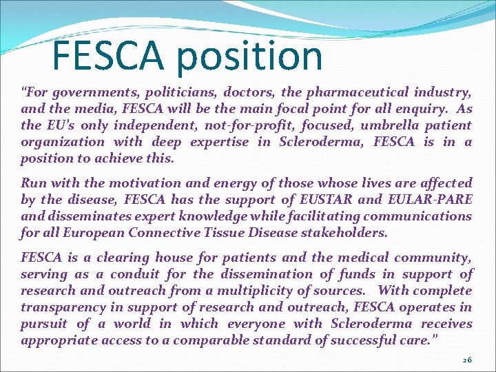 FESCA position “For governments, politicians, doctors, the pharmaceutical industry, and the media, FESCA will
