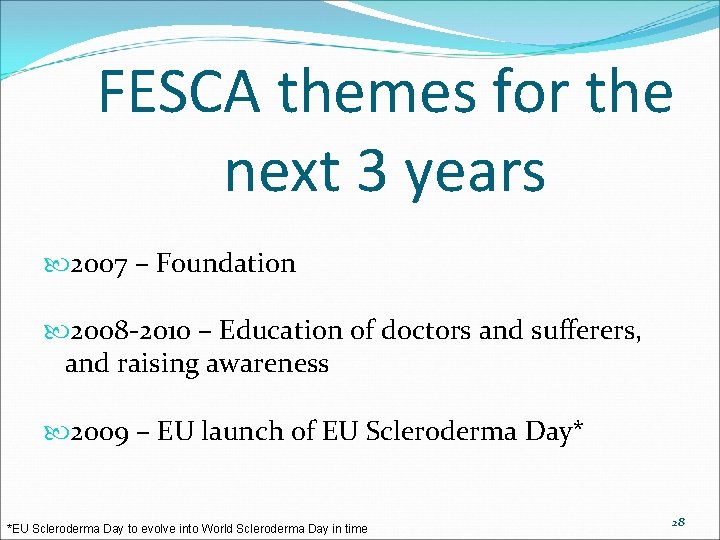 FESCA themes for the next 3 years 2007 – Foundation 2008 -2010 – Education