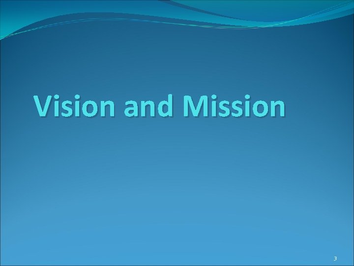 Vision and Mission 3 