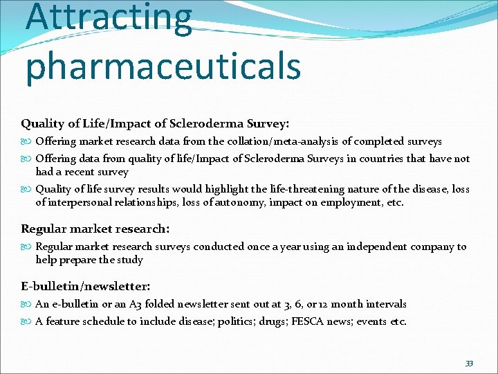 Attracting pharmaceuticals Quality of Life/Impact of Scleroderma Survey: Offering market research data from the