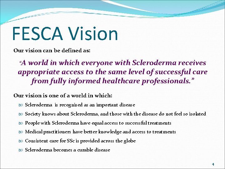 FESCA Vision Our vision can be defined as: “A world in which everyone with