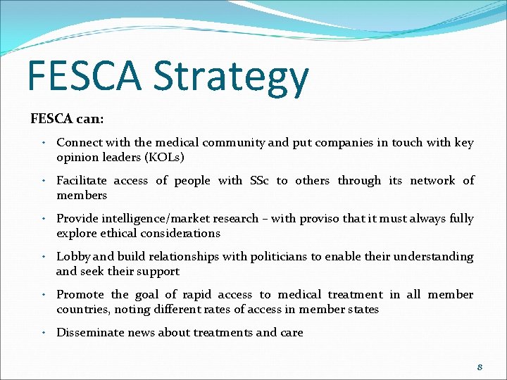 FESCA Strategy FESCA can: • Connect with the medical community and put companies in