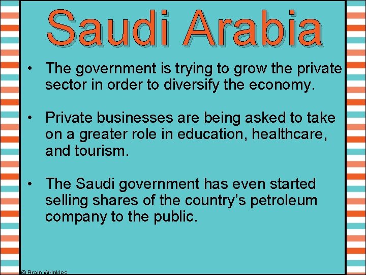 Saudi Arabia • The government is trying to grow the private sector in order