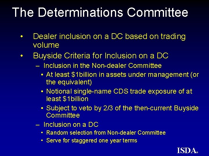 The Determinations Committee • • Dealer inclusion on a DC based on trading volume