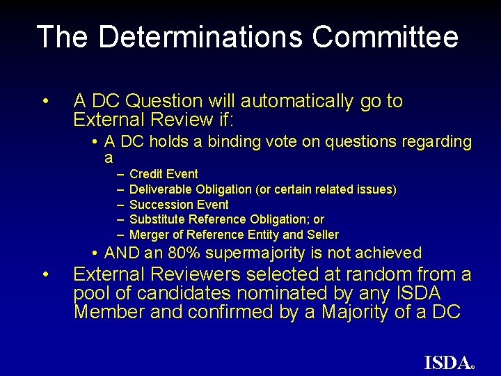 The Determinations Committee • A DC Question will automatically go to External Review if: