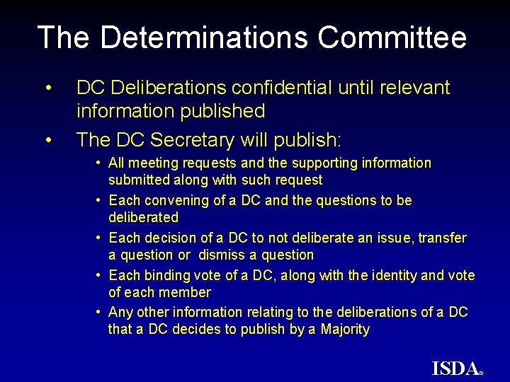 The Determinations Committee • • DC Deliberations confidential until relevant information published The DC