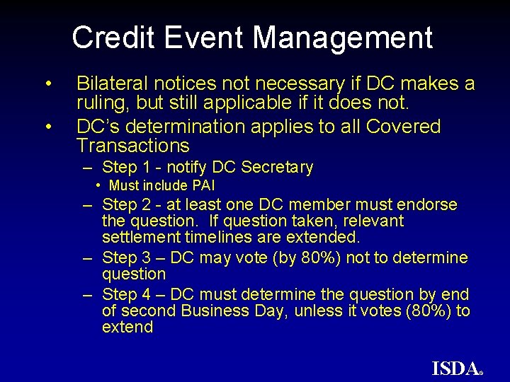 Credit Event Management • • Bilateral notices not necessary if DC makes a ruling, Credit Event Management • • Bilateral notices not necessary if DC makes a ruling,