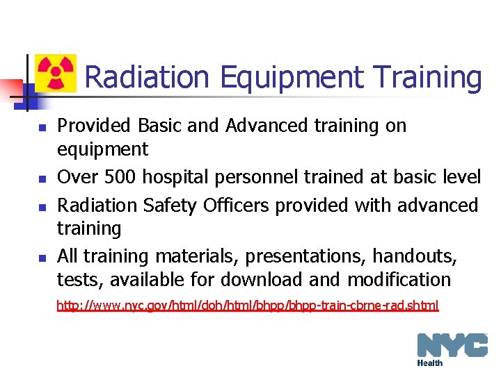 Radiation Equipment Training n n Provided Basic and Advanced training on equipment Over 500