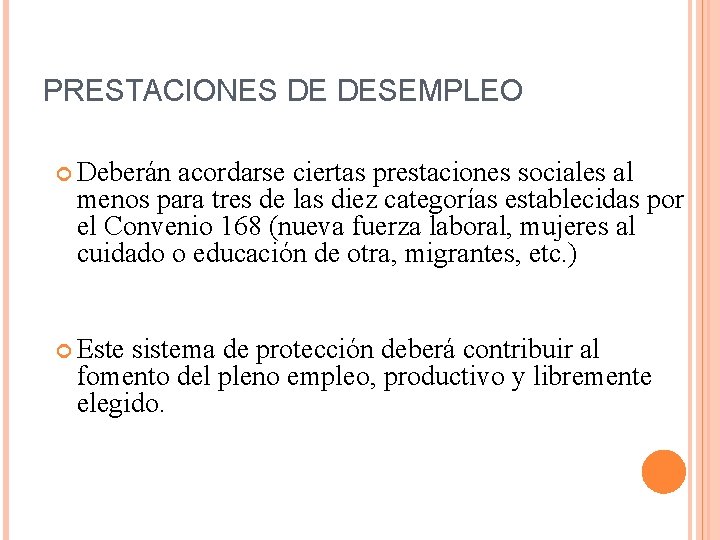 PRESTACIONES DE DESEMPLEO Deberán acordarse ciertas prestaciones sociales al menos para tres de las