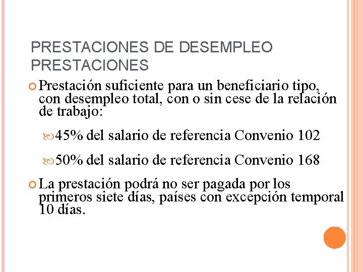 PRESTACIONES DE DESEMPLEO PRESTACIONES Prestación suficiente para un beneficiario tipo, con desempleo total, con