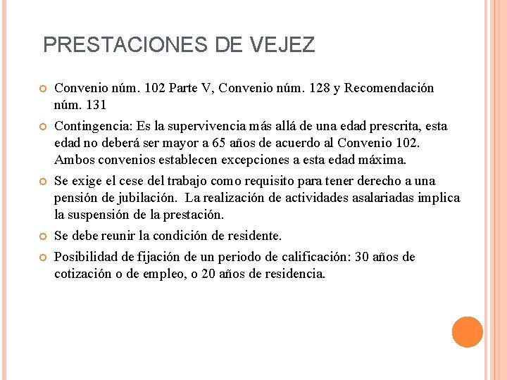 PRESTACIONES DE VEJEZ Convenio núm. 102 Parte V, Convenio núm. 128 y Recomendación núm.