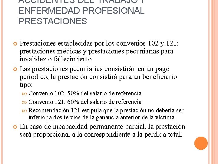 ACCIDENTES DEL TRABAJO Y ENFERMEDAD PROFESIONAL PRESTACIONES Prestaciones establecidas por los convenios 102 y