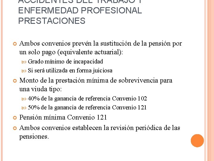 ACCIDENTES DEL TRABAJO Y ENFERMEDAD PROFESIONAL PRESTACIONES Ambos convenios prevén la sustitución de la