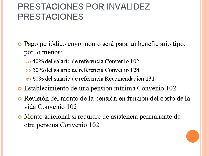 PRESTACIONES POR INVALIDEZ PRESTACIONES Pago periódico cuyo monto será para un beneficiario tipo, por