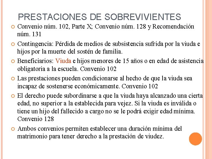 PRESTACIONES DE SOBREVIVIENTES Convenio núm. 102, Parte X; Convenio núm. 128 y Recomendación núm.