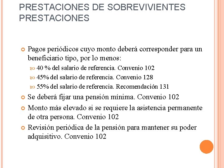 PRESTACIONES DE SOBREVIVIENTES PRESTACIONES Pagos periódicos cuyo monto deberá corresponder para un beneficiario tipo,