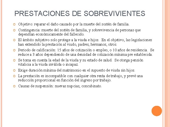 PRESTACIONES DE SOBREVIVIENTES Objetivo: reparar el daño causado por la muerte del sostén de