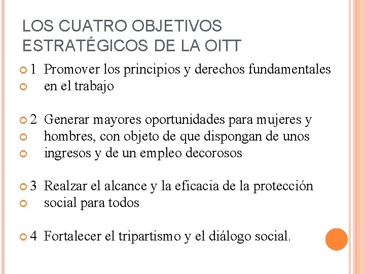 LOS CUATRO OBJETIVOS ESTRATÉGICOS DE LA OITT 1 2 3 Promover los principios y