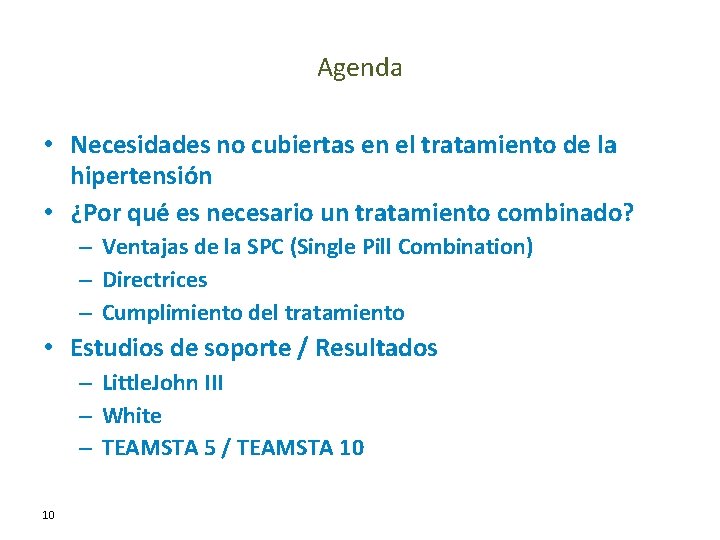 Agenda • Necesidades no cubiertas en el tratamiento de la hipertensión • ¿Por qué