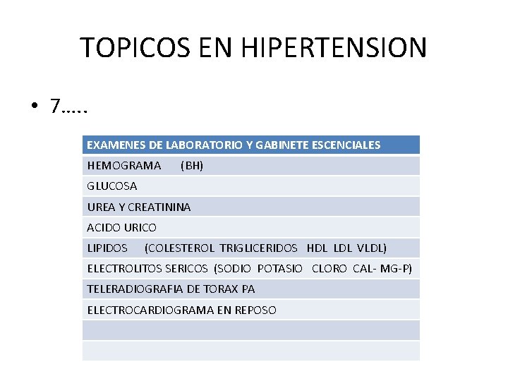 TOPICOS EN HIPERTENSION • 7…. . EXAMENES DE LABORATORIO Y GABINETE ESCENCIALES HEMOGRAMA (BH)