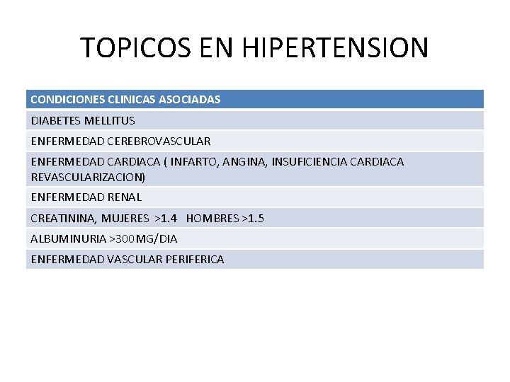 TOPICOS EN HIPERTENSION CONDICIONES CLINICAS ASOCIADAS DIABETES MELLITUS ENFERMEDAD CEREBROVASCULAR ENFERMEDAD CARDIACA ( INFARTO,