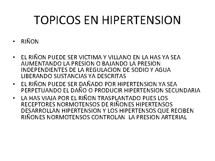 TOPICOS EN HIPERTENSION • RIÑON • EL RIÑON PUEDE SER VICTIMA Y VILLANO EN