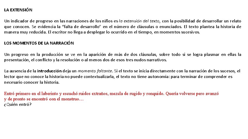 LA EXTENSIÓN Un indicador de progreso en las narraciones de los niños es la