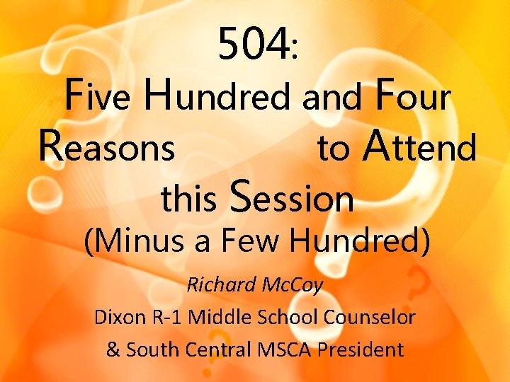 504: Five Hundred and Four Reasons to Attend this Session (Minus a Few Hundred)