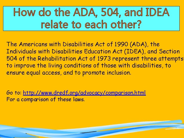 How do the ADA, 504, and IDEA relate to each other? The Americans with