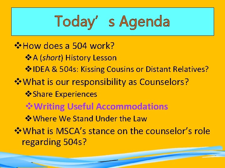 Today’s Agenda v. How does a 504 work? v. A (short) History Lesson v.