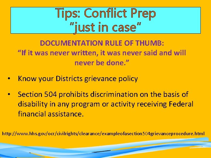 Tips: Conflict Prep “just in case” DOCUMENTATION RULE OF THUMB: “If it was never