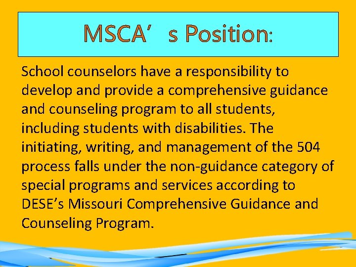 MSCA’s Position: School counselors have a responsibility to develop and provide a comprehensive guidance